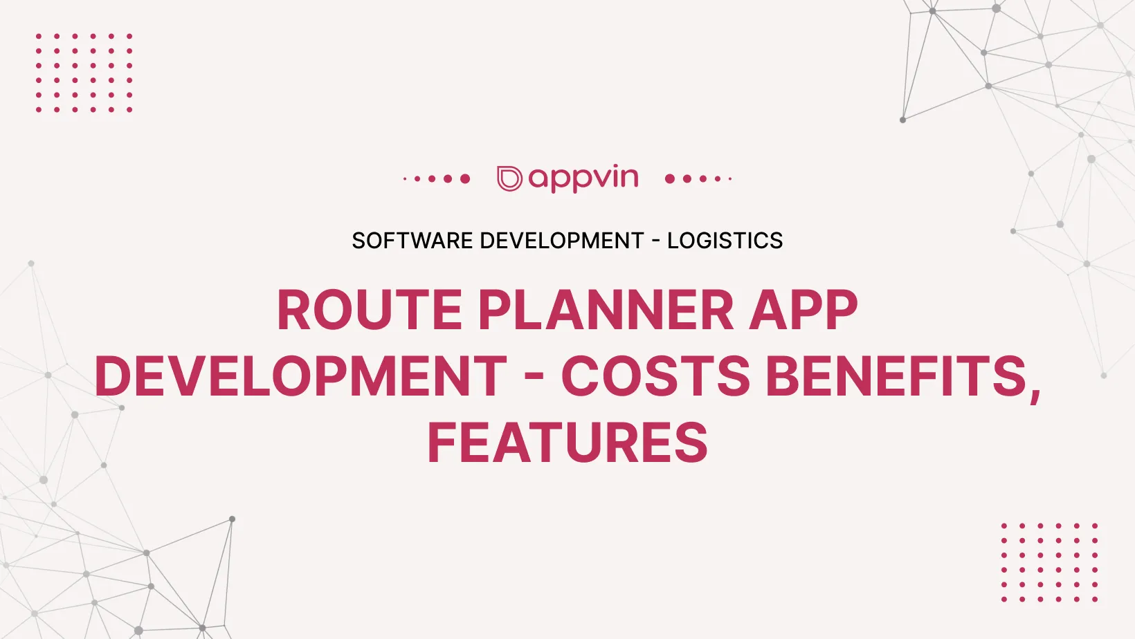 Route planner app development - Costs benefits, features | AppVin Technologies